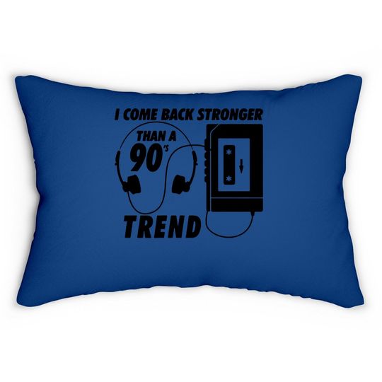 I Come Back Stronger Than A 90s Trend Mp3 Lumbar Pillow