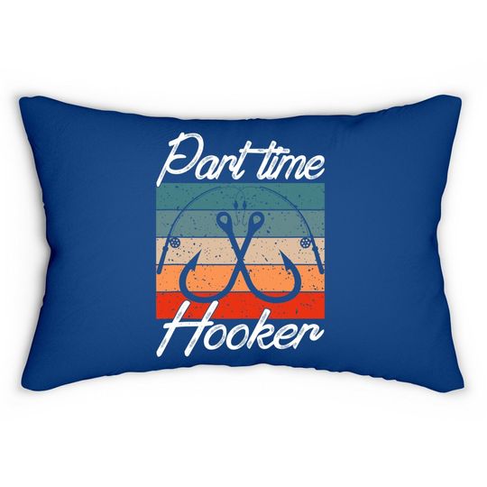Retro Fishing Hooks Part Time Hooker Lumbar Pillow Funny Fishing Lumbar Pillow