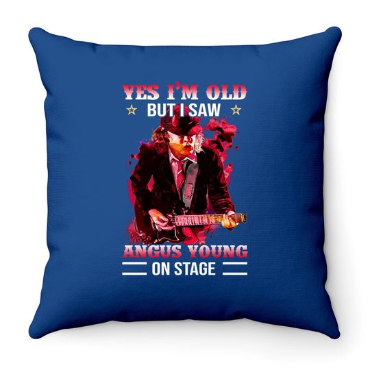Yes I Am Old But I Saw Angus Young On Stage Throw Pillow
