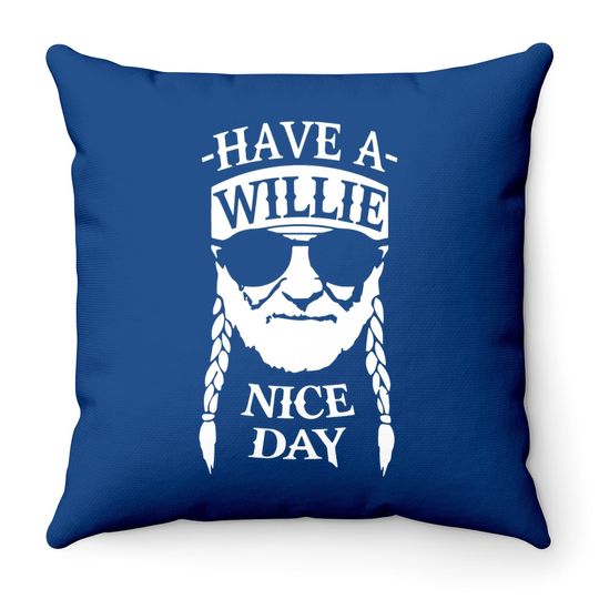 Have A Willie Nice Day Throw Pillow