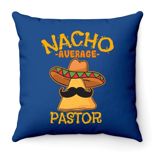 Nacho Average Pastor Throw Pillow