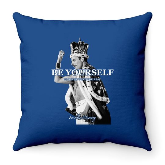 Be Yourself Freddie Mercury Throw Pillow