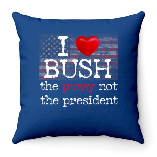 I Love Bush Not The President Throw Pillow