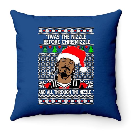 Snoop Dogg 'twas The Nizzle Before Chrismizzle Ugly Christmas Throw Pillow