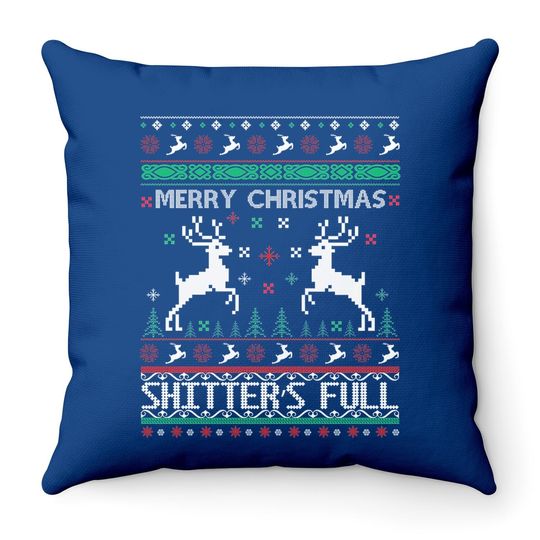 Merry Christmas Shitter's Full Throw Pillow