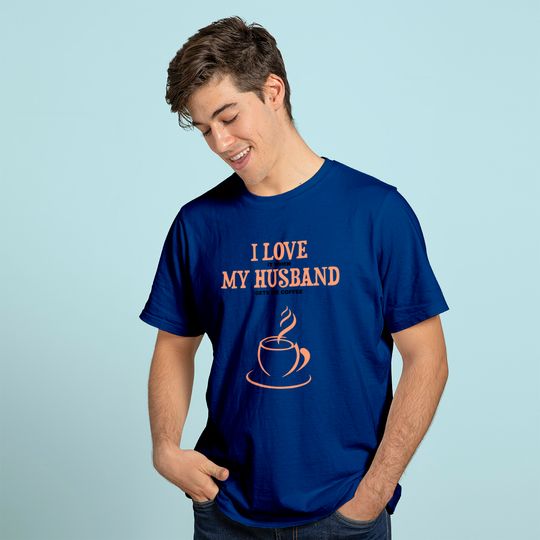 I Love It When My Husband Gets Me Coffee Funny Gift For Wife T-Shirt