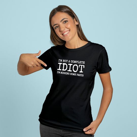 Amputee Humor - I'm Not A Complete Idiot Hoodie