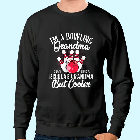 Bowling Grandma Novelty Tee For Bowling Family Sweatshirt