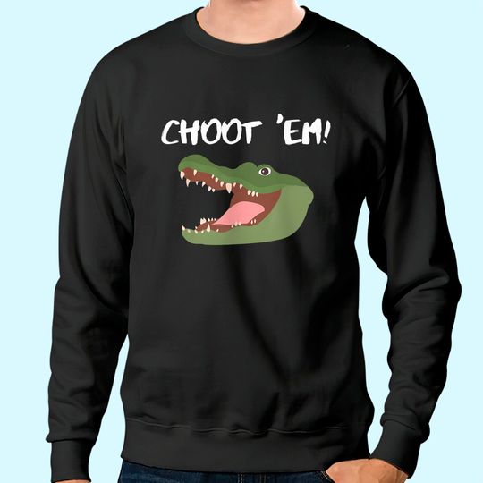 Troy Swamp Choot Em' Alligator Gator Hunting Sweatshirt