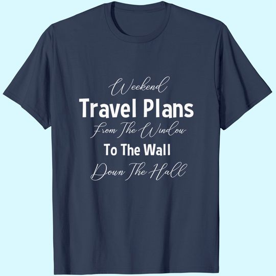 Weekend Travel Plan T-Shirt