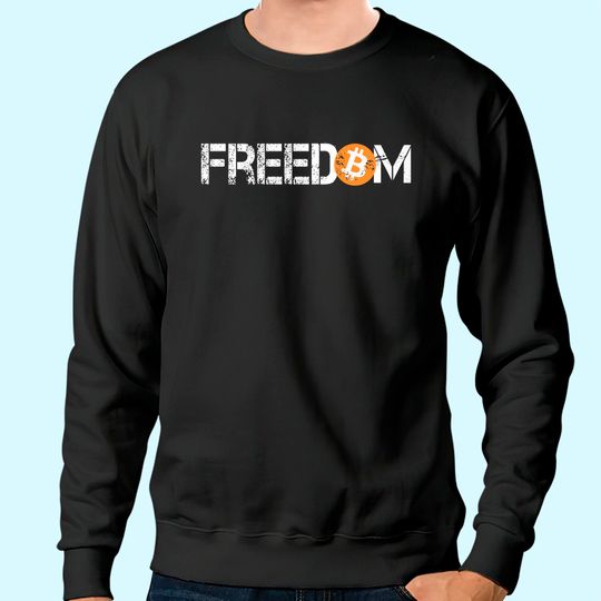 Bitcoin is Freedom Hodl Crypto Currency Trading Sweatshirt