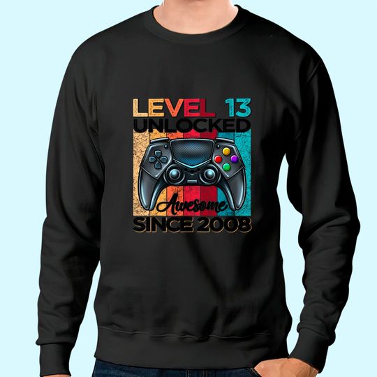 Level 13 Unlocked Awesome Since 2008 13th Birthday Gaming Sweatshirt