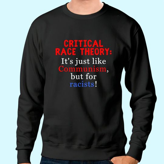 Critical Race Theory Sweatshirt