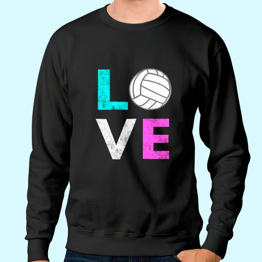 Love Volleyball Best Sweatshirt