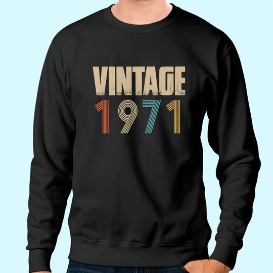 Retro Vintage 1971 Born In 1971 Birthday Celebration Sweatshirt