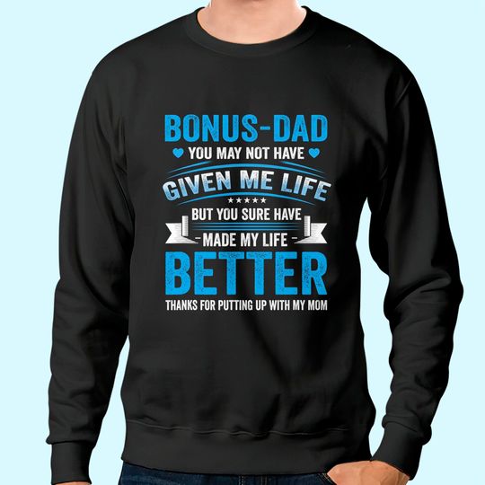 father's day bonus dad gift from daughter son wife Sweatshirt