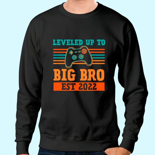 Leveled Up To Big Brother Promoted to Leveling Up Sweatshirt
