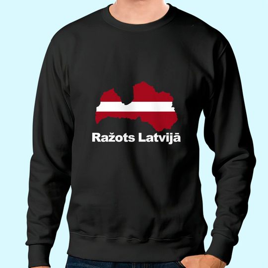 Made In Latvia Flag Proud Latvija Roots Sweatshirt