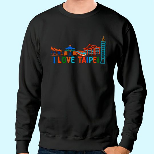 I Love Taipei Sweatshirt