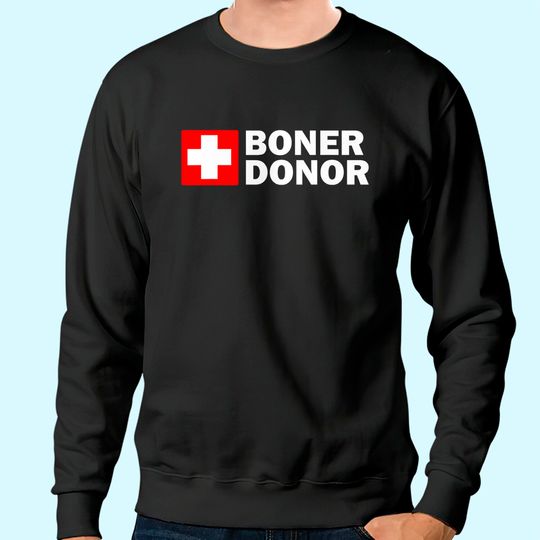 Boner Donor - Funny Halloween Costume Idea Sweatshirt