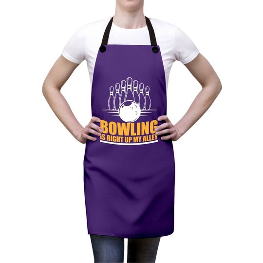 Bowling is Right Up My Alley Funny Bowling Aprons