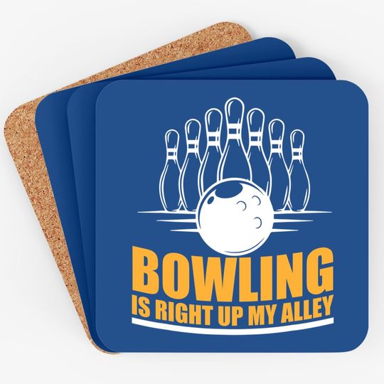 Bowling is Right Up My Alley Funny Bowling Coasters
