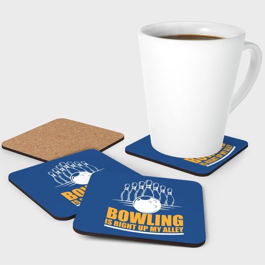 Bowling is Right Up My Alley Funny Bowling Coasters
