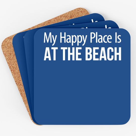 The Beach Is My Happy Place My Happy Place Is At The Beach - Coasters