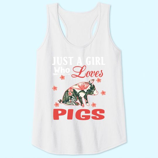 Just A Girl Who Loves Pigs Animal Lovers Tank Tops
