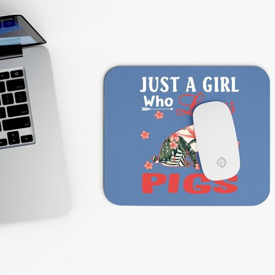 Just A Girl Who Loves Pigs Animal Lovers Mouse Pads