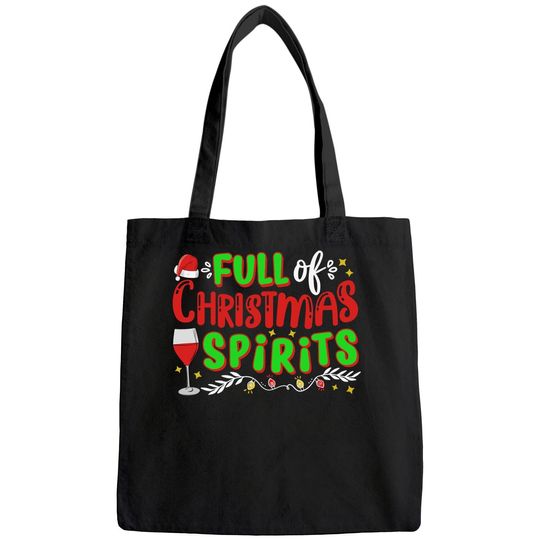 Full Of Christmas Spirits Christmas Time Bags