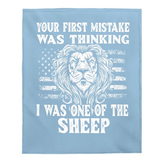 Lion Your First Mistake Was Thinking I Was One Of The Sheep Baby Blanket
