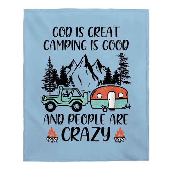 God Is Great Camping Is Good And People Are Crazy Classic Baby Blanket