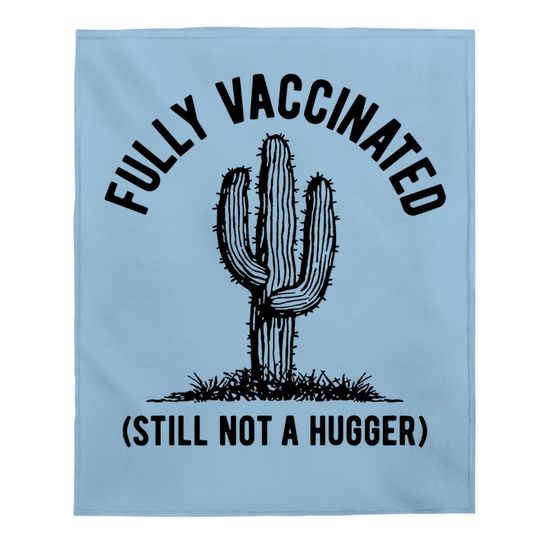Fully Vaccinated Still Not A Hugger - Short Sleeve Graphic Baby Blanket