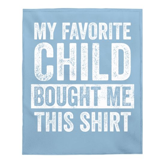 My Favorite Child Bought Me This Baby Blanket, Retro Funny Dad Baby Blanket