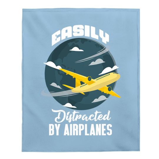 Boys Girls Easily Distracted By Airplanes Baby Blanket