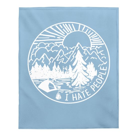 I Hate People I Love Camping Funny Baby Blanket