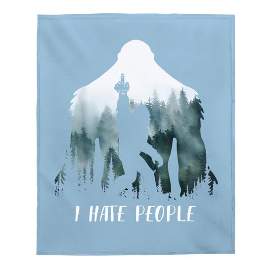 I Hate People Bigfoot Funny Bigfoot Camping Gift Baby Blanket