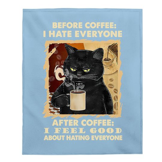 Before Coffee I Hate Everyone After Coffee Black Cat Drink Baby Blanket