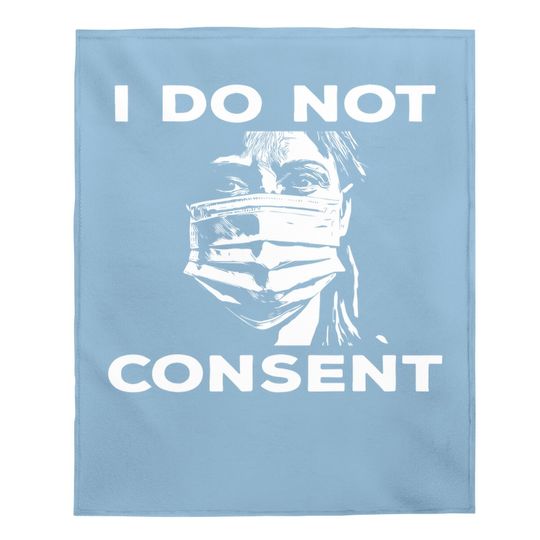 Masks Muzzles I Do Not Consent Baby Blanket