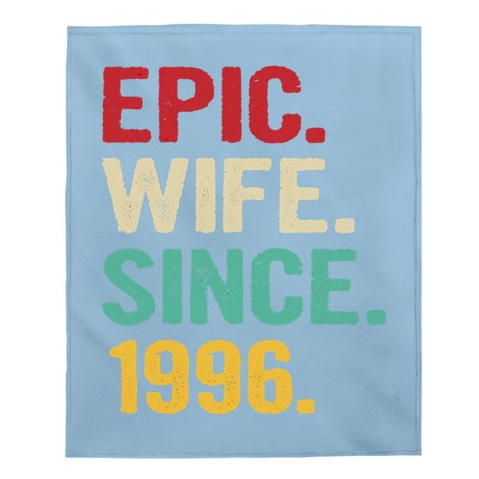 25th Wedding Anniversary Gifts For Her Epic Wife Since 1996 Baby Blanket