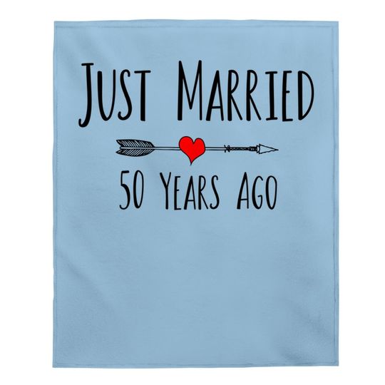 Just Married 50 Years Ago Husband Wife 50th Anniversary Gift Baby Blanket