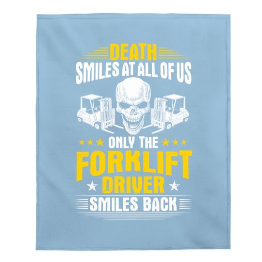 Forklift Operator Death Smiles At All Of Us Forklift Driver Premium Baby Blanket
