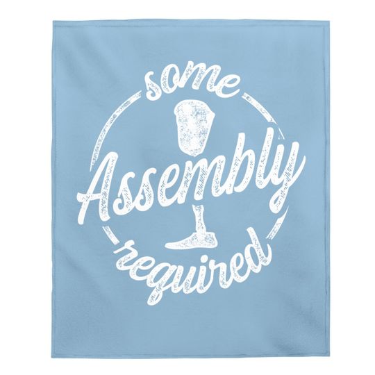 Amputee Humor Assembly Leg Arm Funny Recovery Gifts Baby Blanket