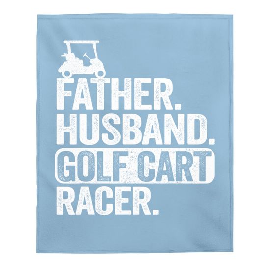 Father Husband Golf Cart Racer Golfing Dad Funny Golf Cart Baby Blanket