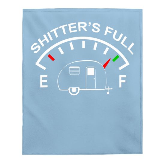Shitters Full Funny Camper Rv Camping Baby Blanket