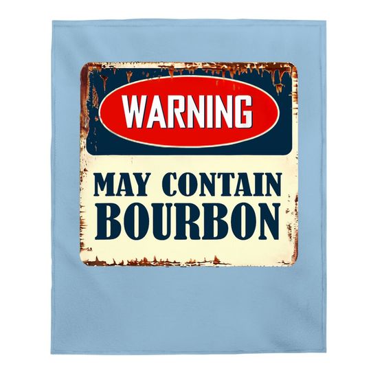 Warning May Contain Bourbon Baby Blanket