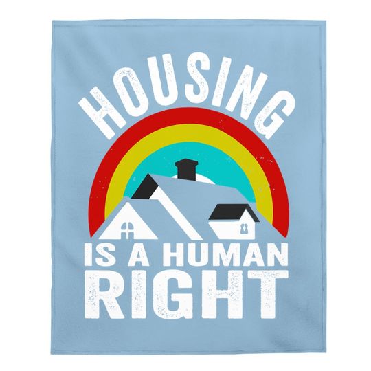 Housing Is A Human Right Poverty Cancel Rent Stop Evictions Baby Blanket