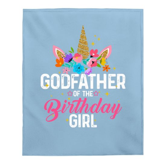 Godfather Of The Birthday Girl Funny Unicorn Birthday Gift Baby Blanket