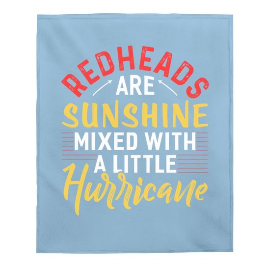 Redheads Are Sunshine Mixed With A Little Hurricane Baby Blanket